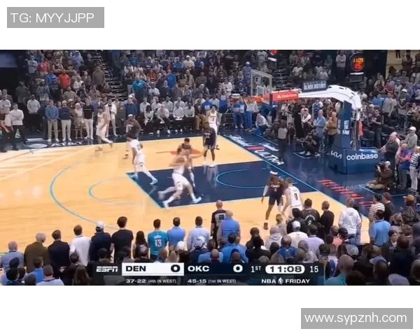 雷霆与掘金精彩对决直播信号全程跟踪与分析分享